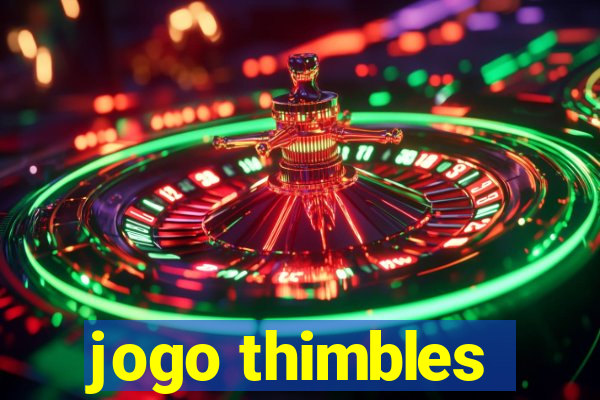 jogo thimbles